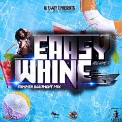 #EaasyWhine Vol 2 - SUMMER 2019 Bashment Mix By @Eaasy_E