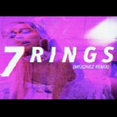 7 Rings - Ariana Grande (MFJ Remix)