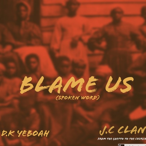 Stream Blame us ( spoken word by D.K Yeboah )prod. by Fakalty beatz.mp3 by  D.K Yeboah | Listen online for free on SoundCloud