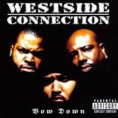 Westside Connection  Ft. Ice Cube Wc And Mack 10 - Bow Down Rmx Avons Barsdales 3rd Under Ground
