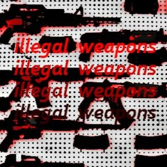 illegal weapons
