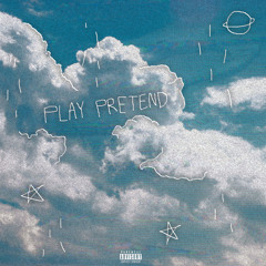 Play Pretend - (prod. Ninety8)
