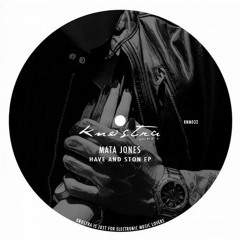 Mata Jones - Have And Stone (Original Mix ) [Knostra Music ] Prewiu