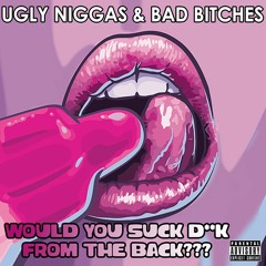 Would You Suck Dick From The Back