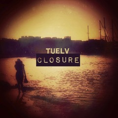 Tuelv - Closure [Full EP]