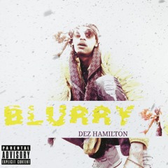 Dez Hamilton - Blurry