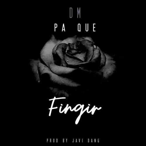 DM - Pa Que Fingir (Official Audio)