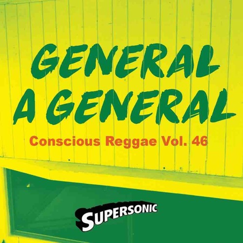 Supersonic Conscious Reggae Vol.46 "General A General"