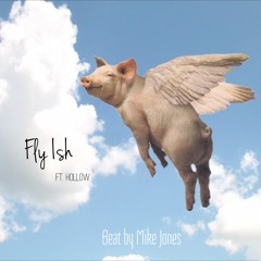 Fly Ish feat. Hollow (Beat by Mike Jones)
