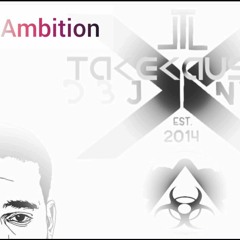 Ambition By Takekaushn & LTL Entertainment
