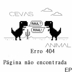 Cevas | Animal - Erro 404 Página não encontrada - EP