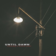 David Chief & Kuranes - Until Dawn