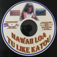 Hawaii Loa Tu Like Katou (Niihau Version by Mana Teale)