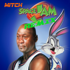 Space Jam (Mitch Remix)