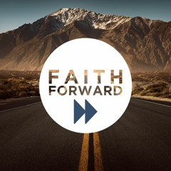 2019 - 05 - 12 Faith Forward Intro