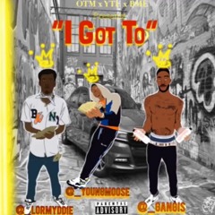 YTL GANGIS X Young Moose X Lor Myddie - I Got To (Prod By Westside Moe Beats)