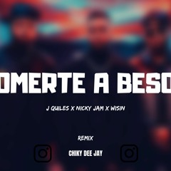 COMERTE A BESOS ( REMIX CACHENGUE ) J QUILES X WISIN X NICKY JAM [CHIKY DEE JAY]