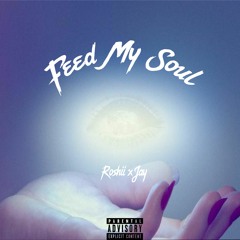 Feed My Soul - Roshii X Jay (Prod. Fly Melodies)