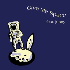 Give Me Space [feat. junny]