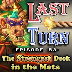 Episode 53 - The Strongest Deck in the Meta