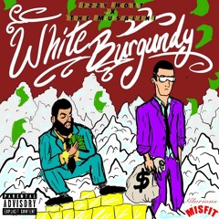 Izzy Hott- White Burgundy (feat. The Musalini)