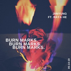 Burn Marks (feat. Raya He)