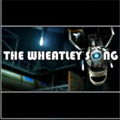 The Wheatley Song (Spotify Version)