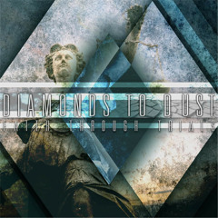 Diamonds to Dust - False Identity