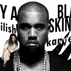 Bury A Black Skinhead | Billie Eilish x Kanye West | MASHUP