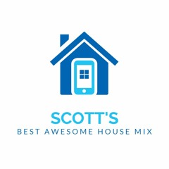 Scott's Best Awesome House Mix