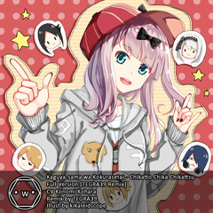 Kaguya-sama Wa Kokurasetai - Chikatto Chika Chikattsu Full Version [TEGRA39 Remix]