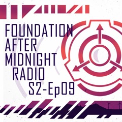FAM Radio Ep 09 "I've Missed You, Listeners" [SCP]