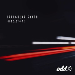 Oddcast 072 Irregular Synth