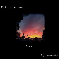 OvALoAD - Rollin Around (Cover)