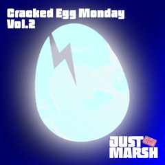 Cracked Egg Monday Vol.2 (EDC Week Warm Up Edition)