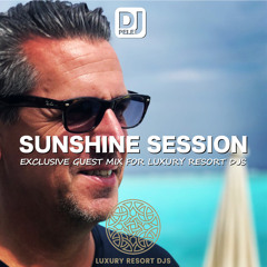 Pele's Sunshine Session @ Luxury Resort DJs
