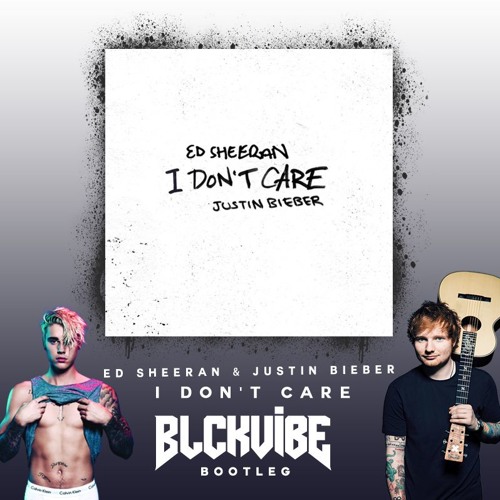 I DON'T CARE (BLCKVIBE BOOTLEG)