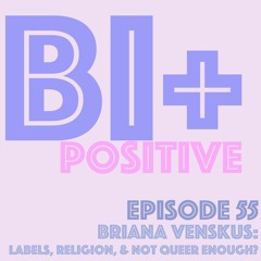Briana Venskus: Labels, Religion, and Not Queer Enough?
