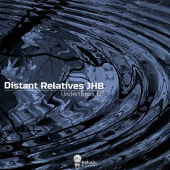 DHSA Premiere: Distant Relatives JHB - Undertones