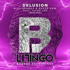 Will Sparks & Reece Low - Delusion Feat Jacob Lee(lilingo Remix) FREE DL**