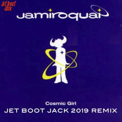 Jamiroquai - Cosmic Girl (Jet Boot Jack Remix) FREE DOWNLOAD - REMIXED FOR 2019!