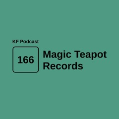 Krossfingers Podcast 166 - Magic Teapot Records