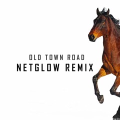 Old Town Road (I Got The Horses In The Back) [Netglow Remix]