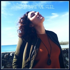 You Make Me Feel (Original)