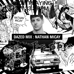 Dazed Mix: Nathan Micay