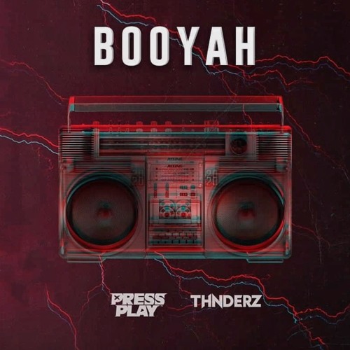 Booyah (Press Play & Thnderz Remix)