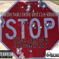 NickleBoy Twan (Target Remix)ft foeboy fitted , Los Sbhmoney