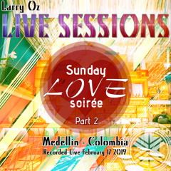 Larry Oz ✦ Live Session - Medellin ✦ Canalla Love Soirée ✦ Part 2