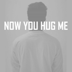 Now You Hug Me - Nizar Hasyimi