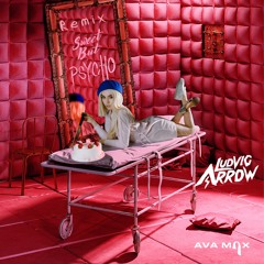 Ava Max - Sweet But Psycho (Ludvig Arrow Remix)